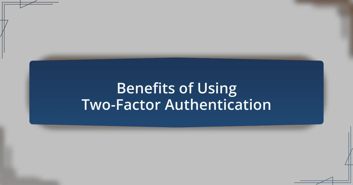 Benefits of Using Two-Factor Authentication
