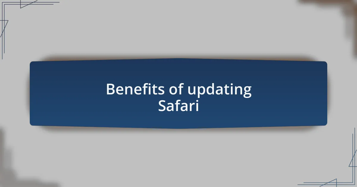 Benefits of updating Safari