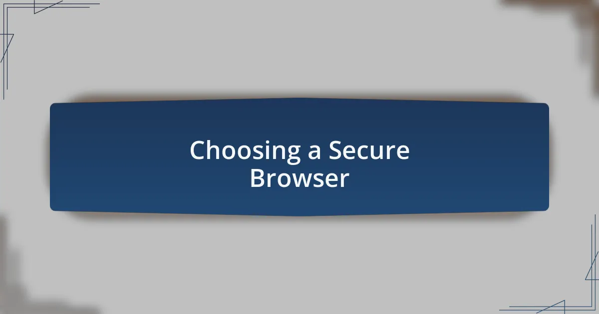 Choosing a Secure Browser