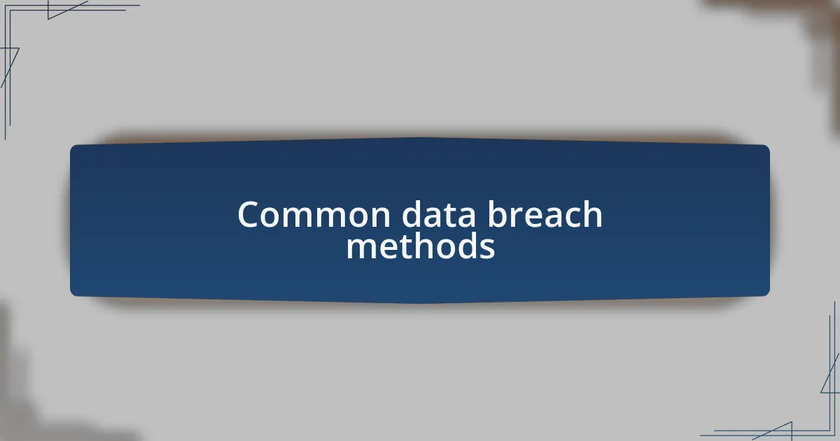 Common data breach methods
