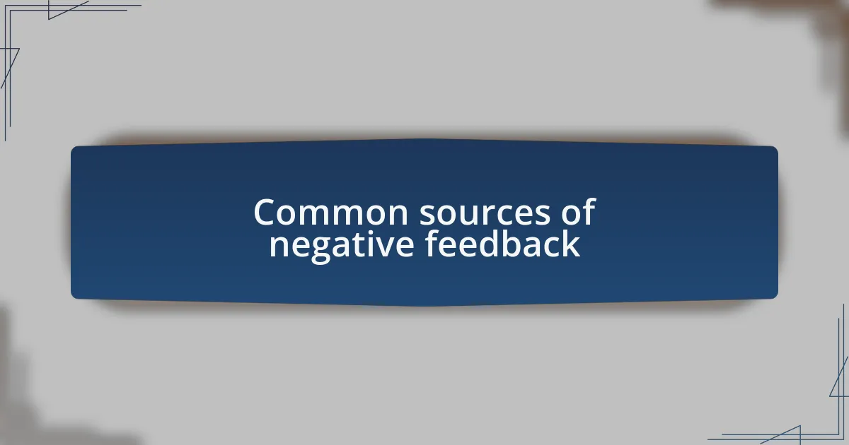 Common sources of negative feedback