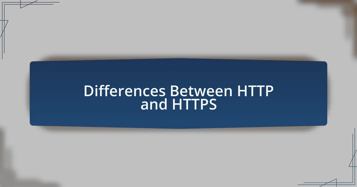 Differences Between HTTP and HTTPS