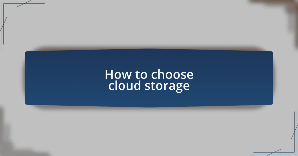 How to choose cloud storage