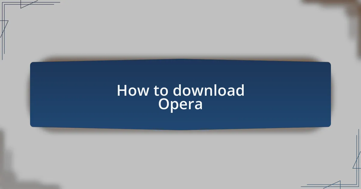 How to download Opera