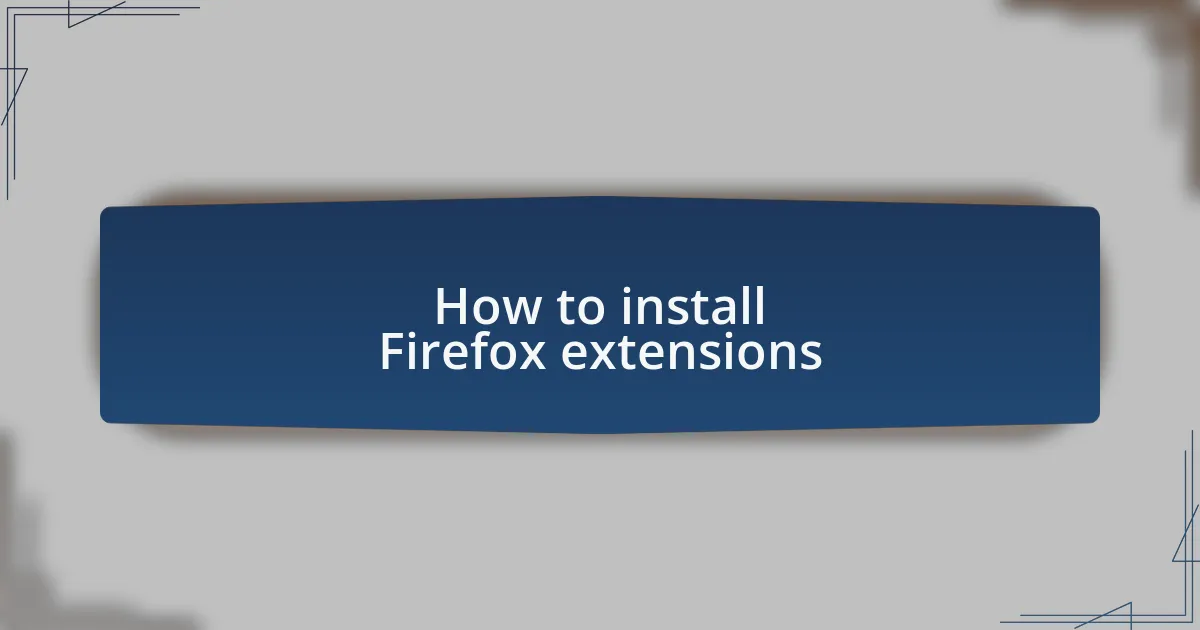 How to install Firefox extensions