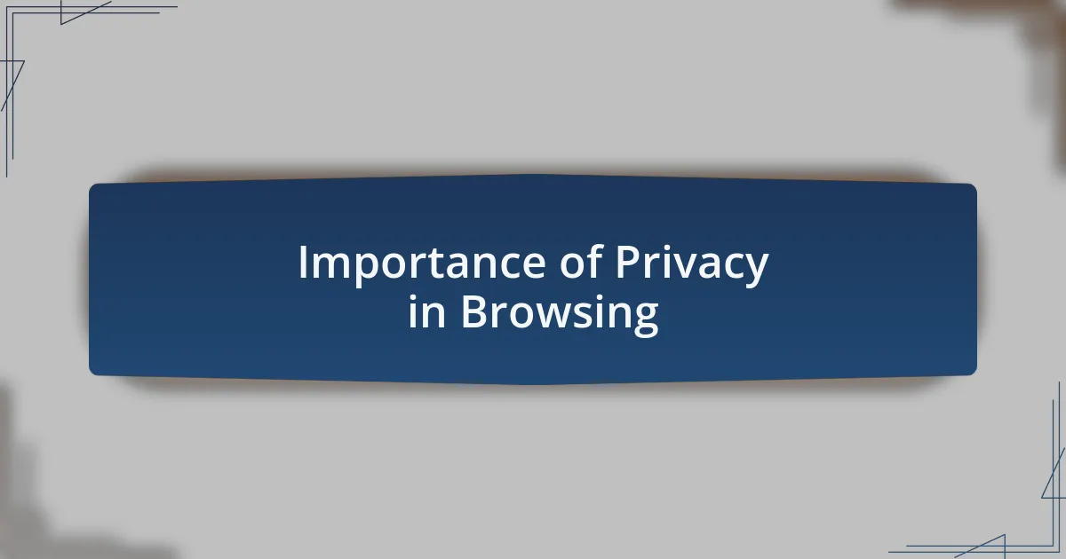 Importance of Privacy in Browsing