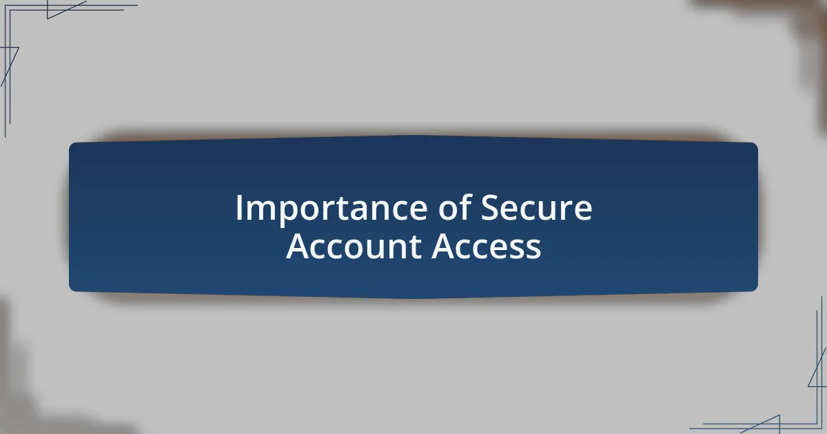 Importance of Secure Account Access
