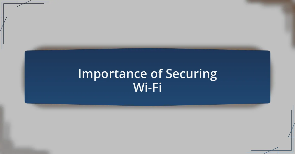 Importance of Securing Wi-Fi