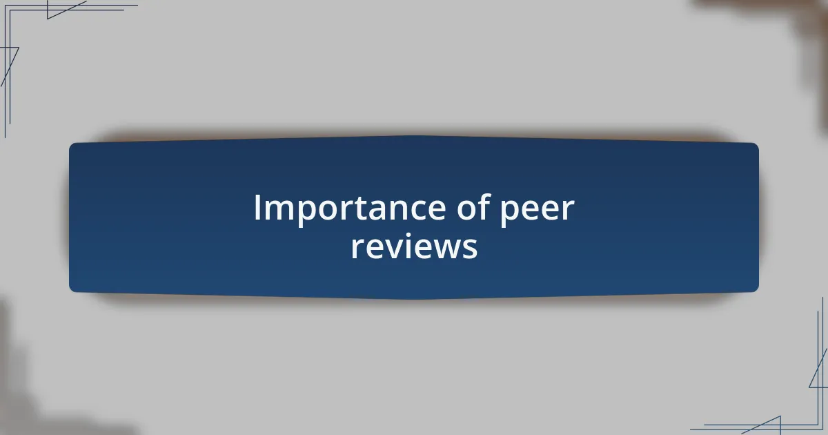 Importance of peer reviews