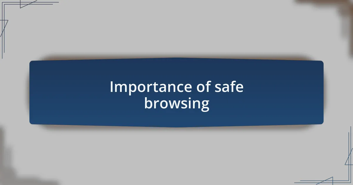 Importance of safe browsing