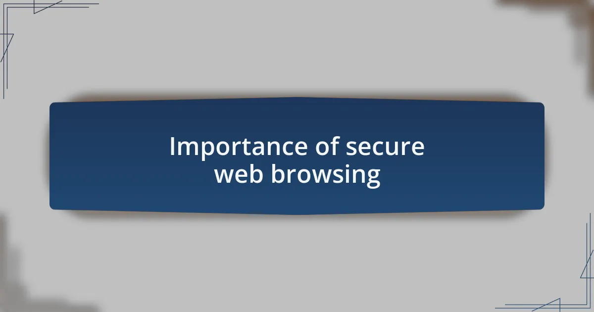 Importance of secure web browsing