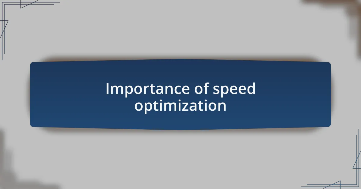 Importance of speed optimization