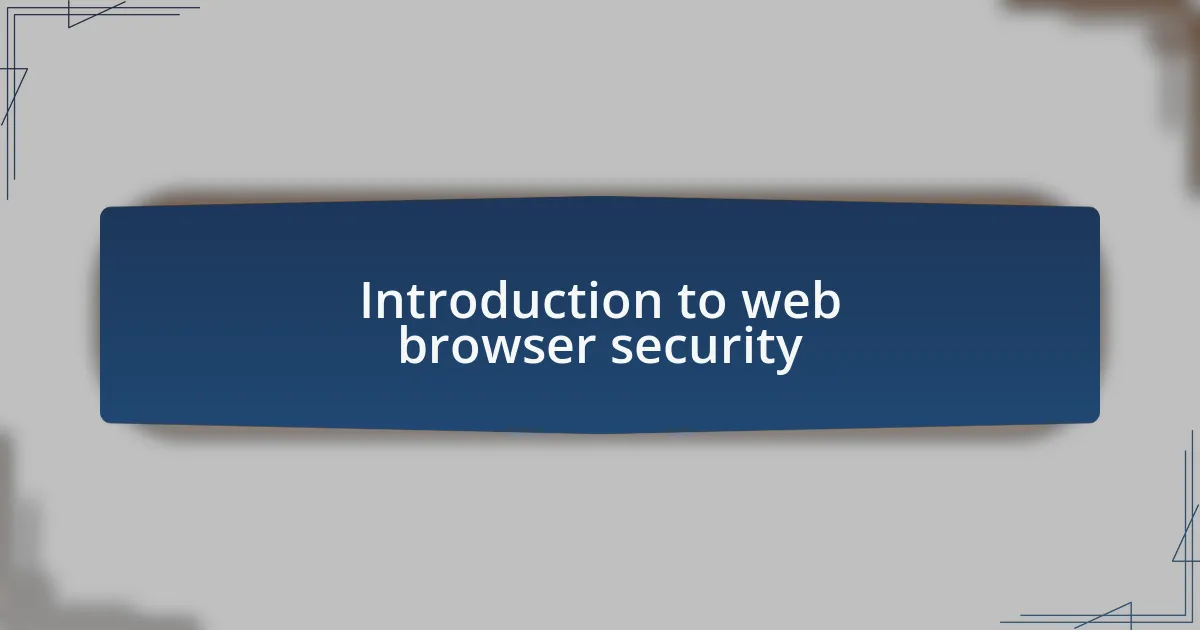 Introduction to web browser security