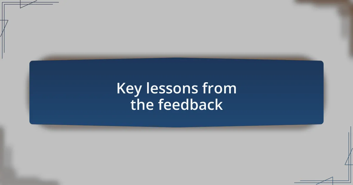 Key lessons from the feedback