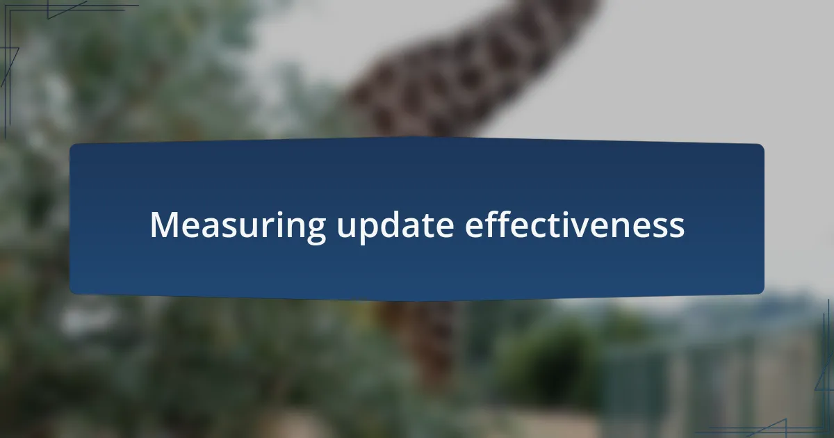 Measuring update effectiveness
