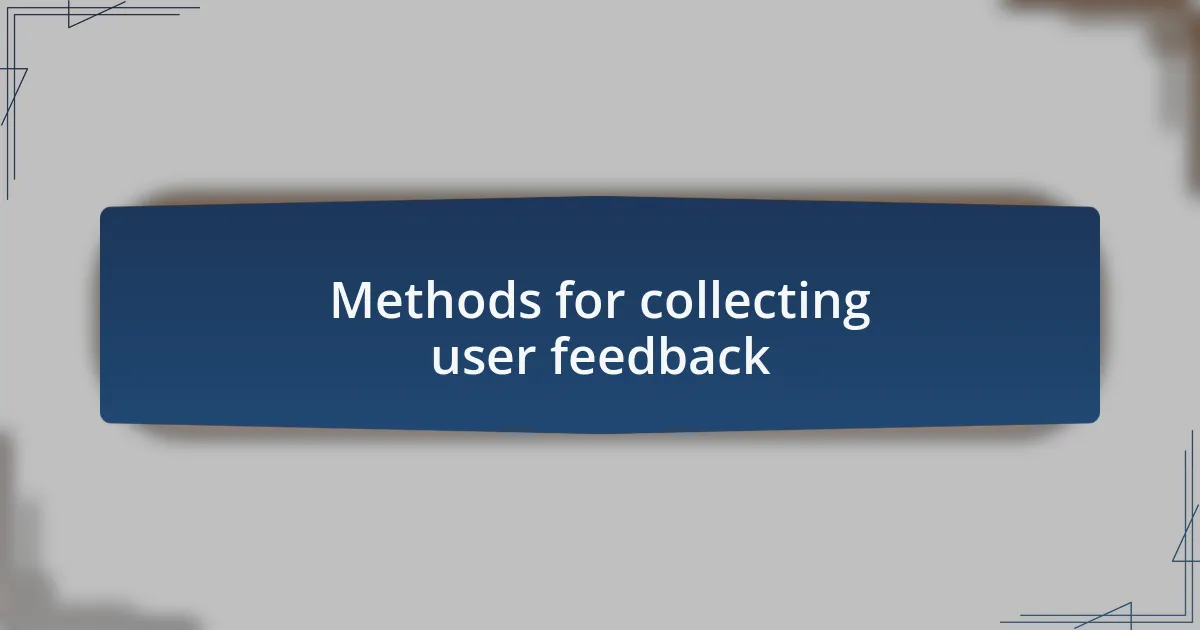 Methods for collecting user feedback