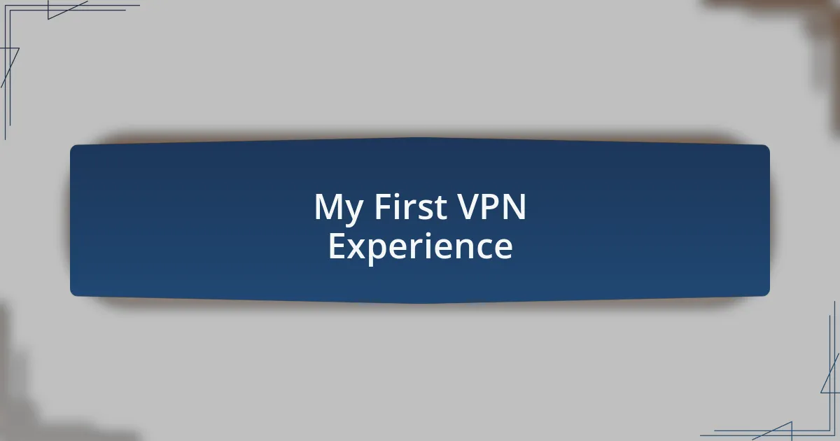 My First VPN Experience