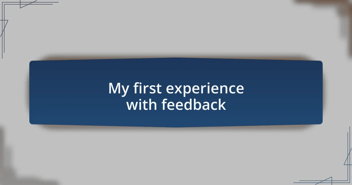 My first experience with feedback