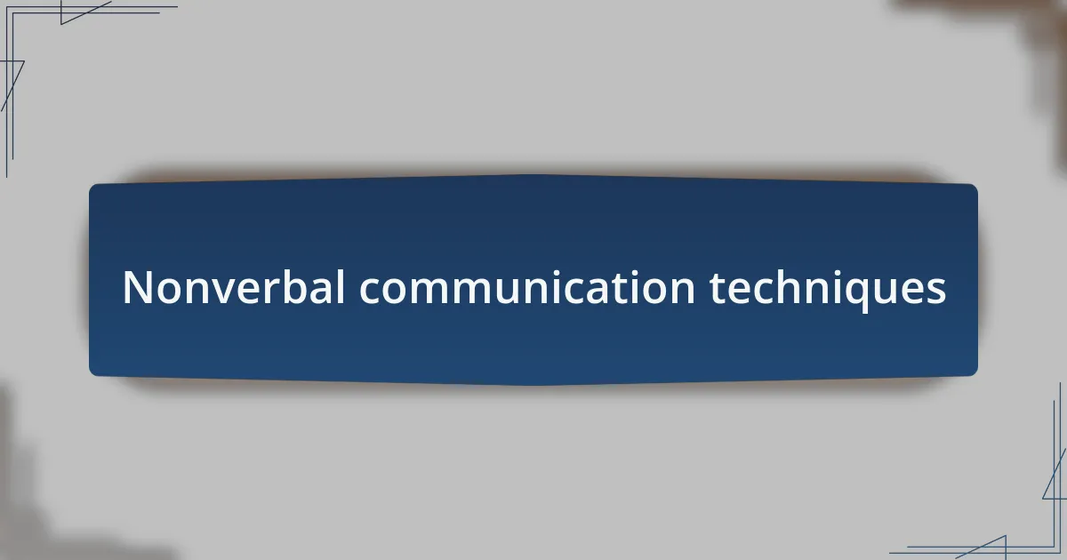 Nonverbal communication techniques