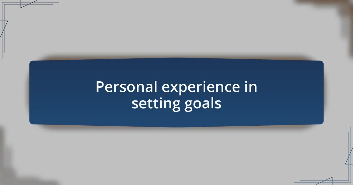 Personal experience in setting goals