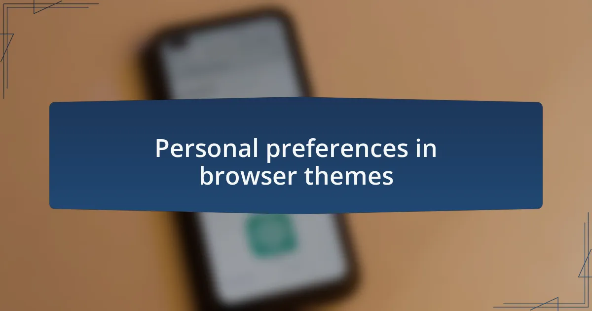 Personal preferences in browser themes
