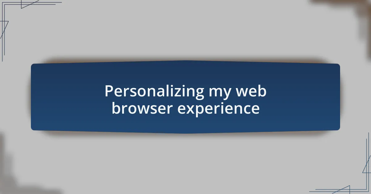Personalizing my web browser experience