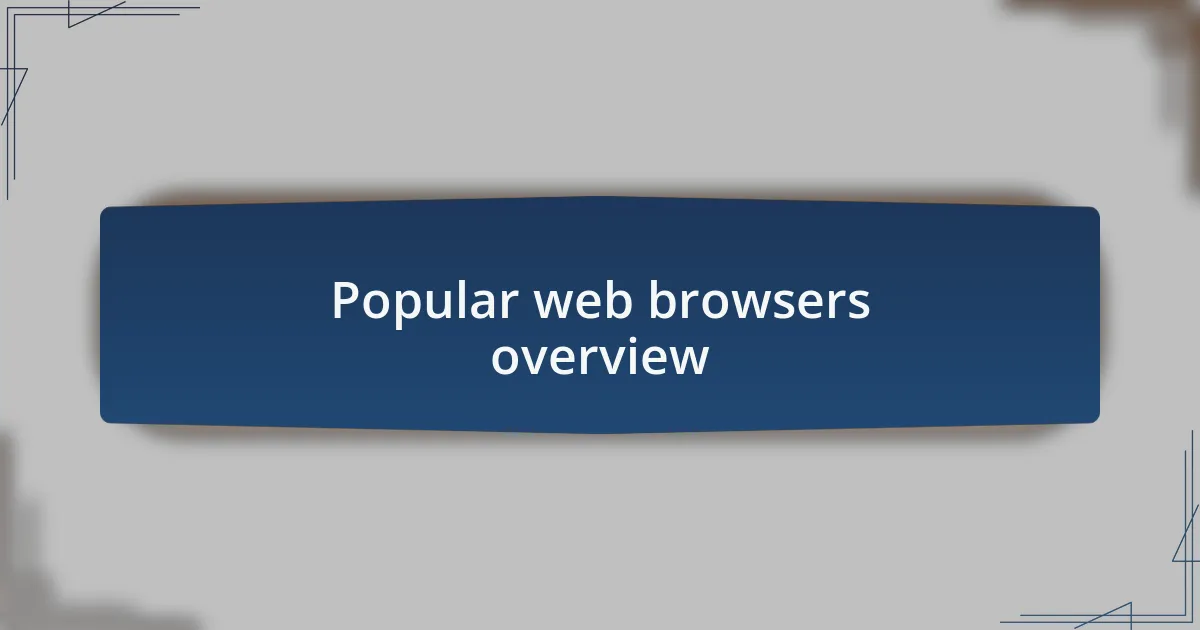 Popular web browsers overview
