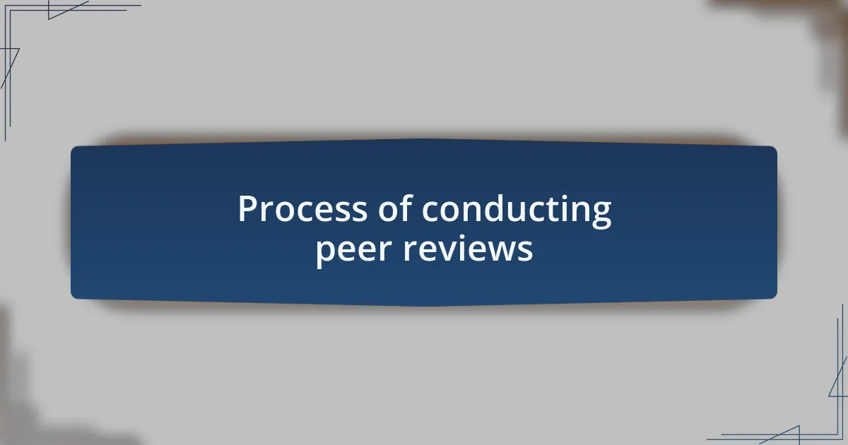 Process of conducting peer reviews