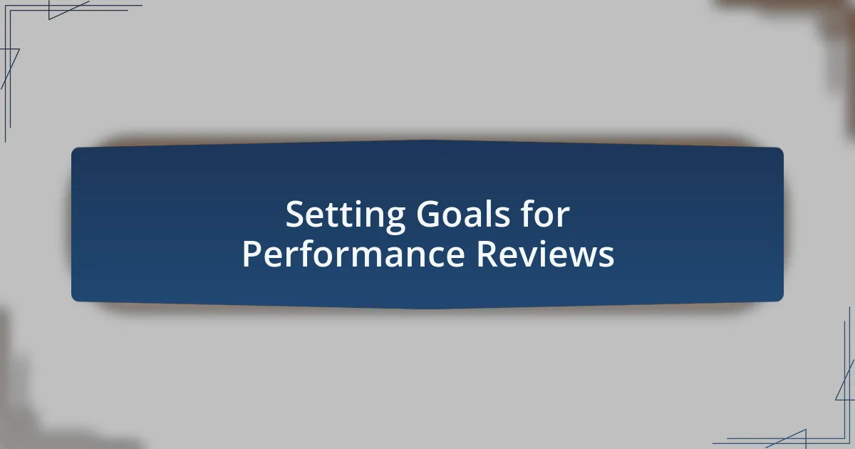 Setting Goals for Performance Reviews