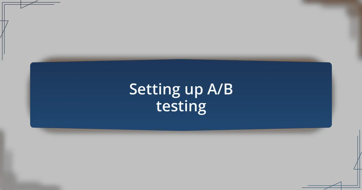 Setting up A/B testing