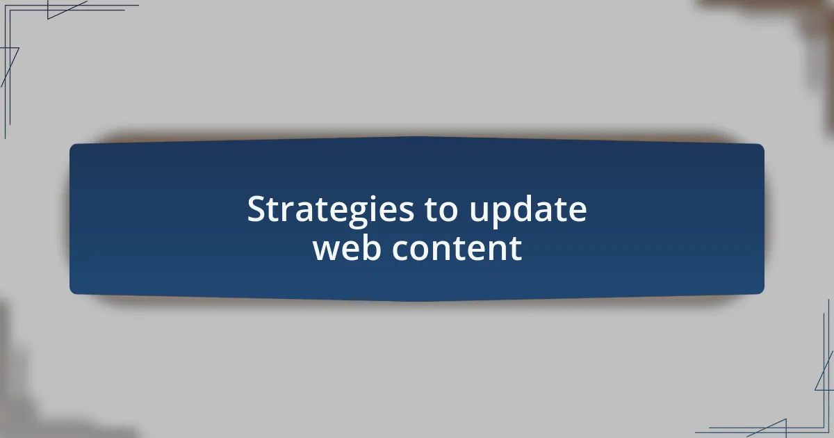 Strategies to update web content