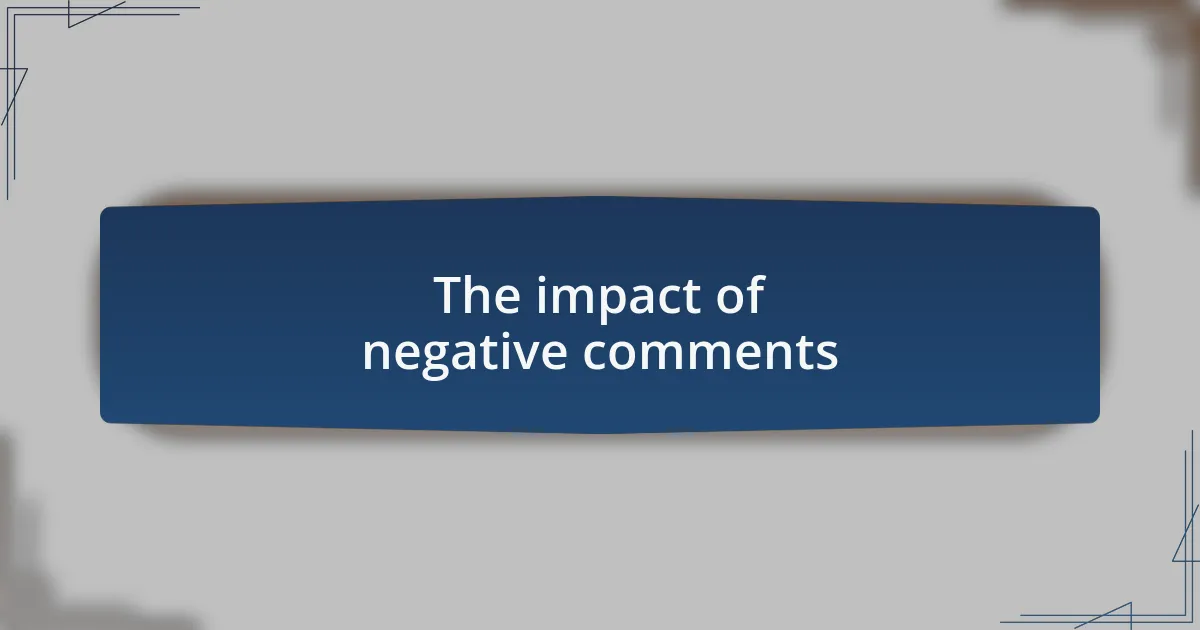 The impact of negative comments