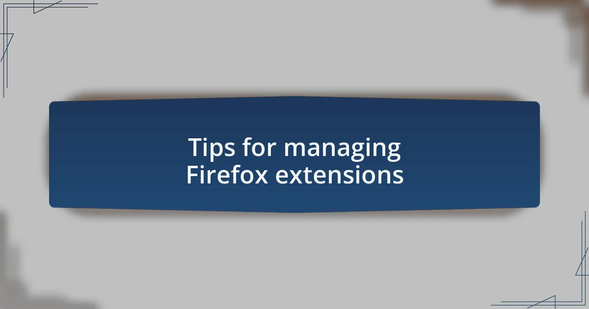 Tips for managing Firefox extensions