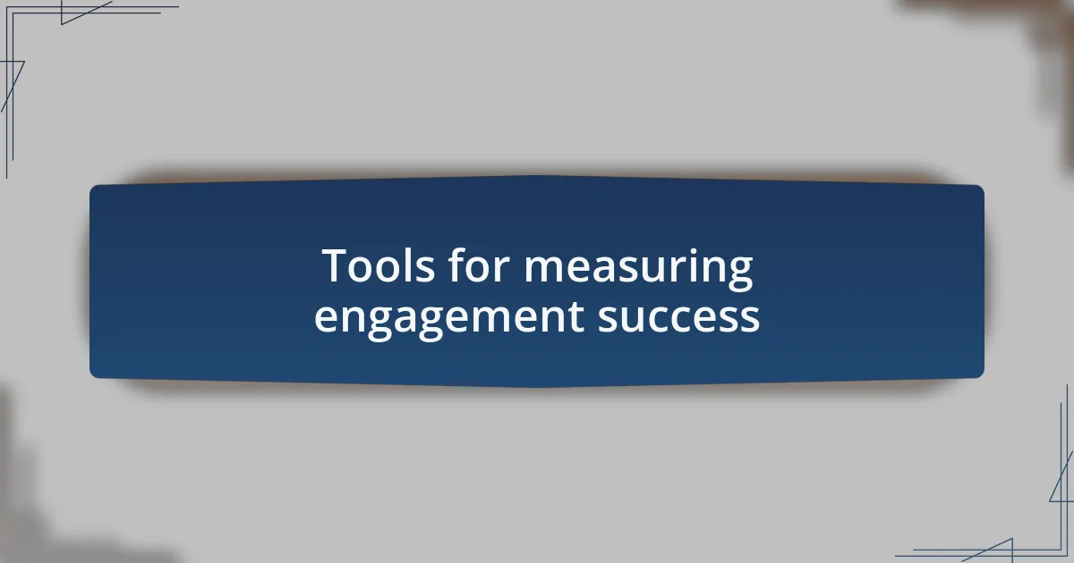 Tools for measuring engagement success