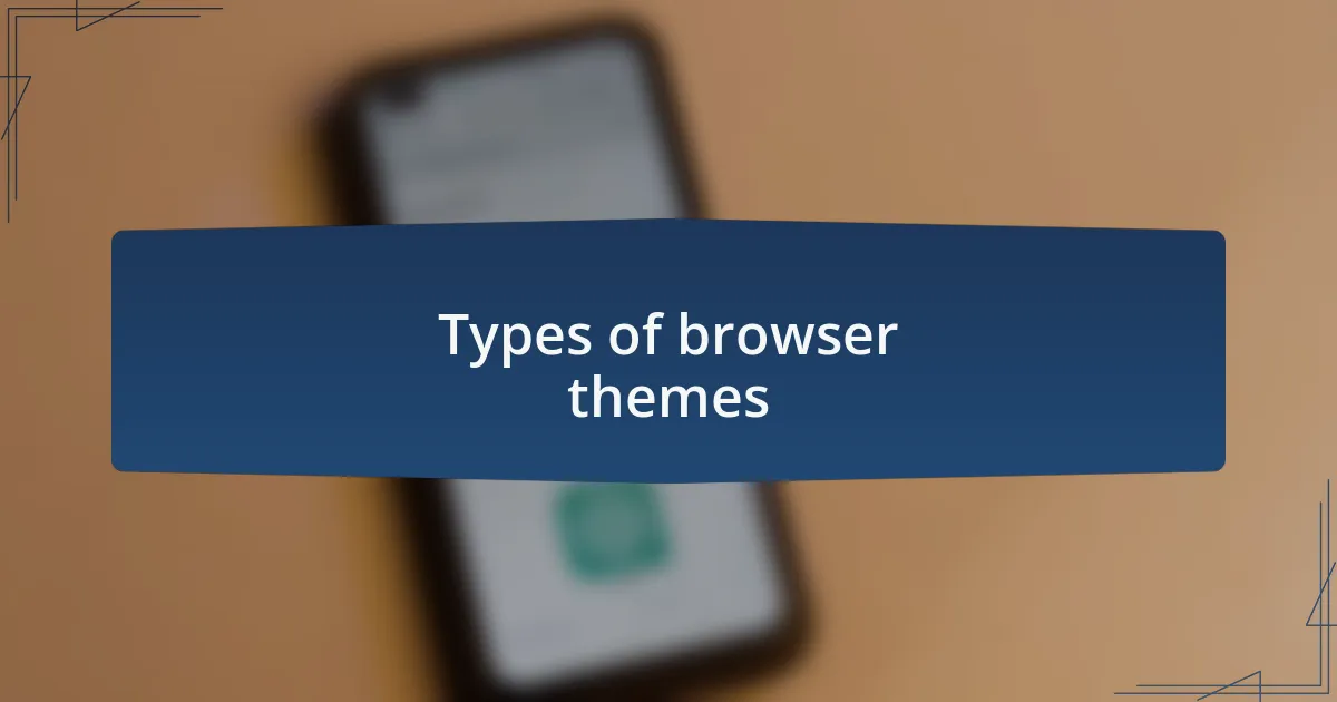 Types of browser themes