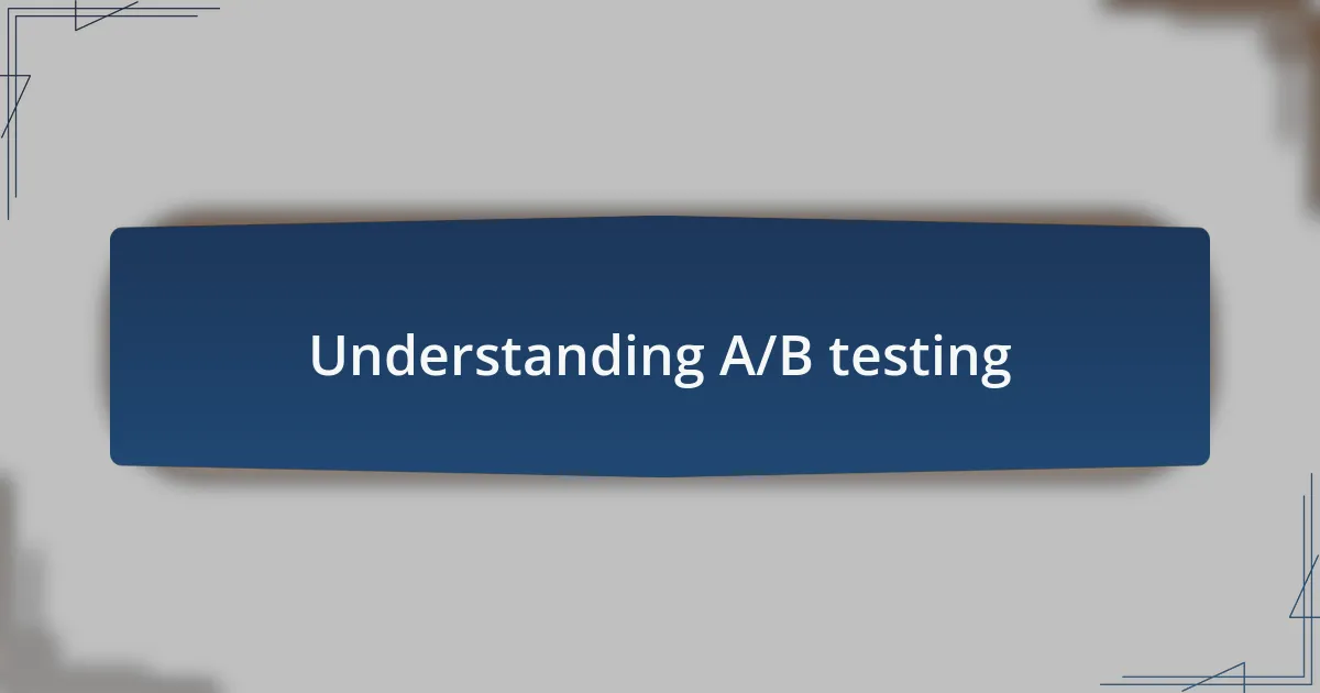 Understanding A/B testing
