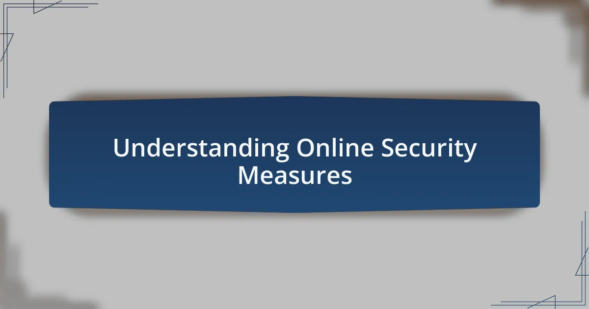 Understanding Online Security Measures