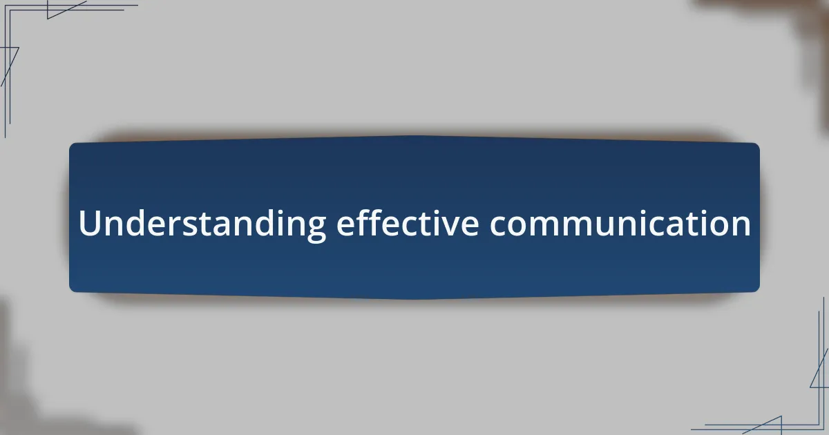 Understanding effective communication