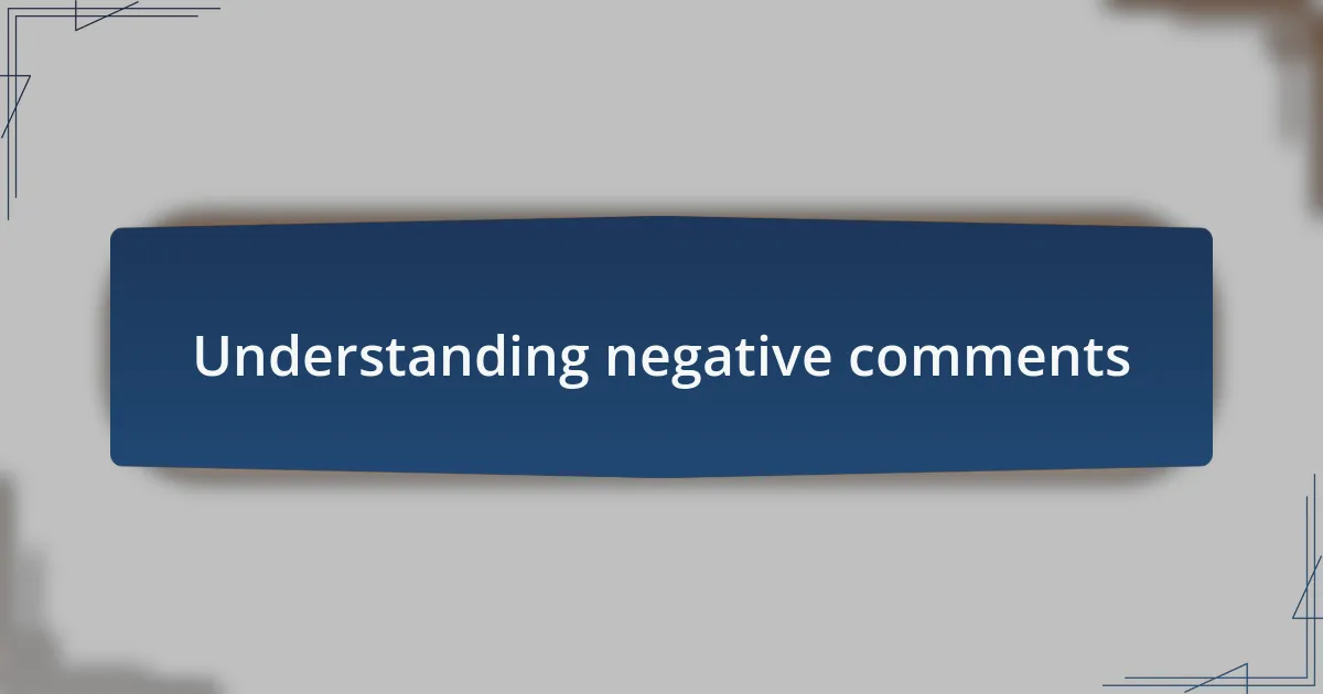 Understanding negative comments