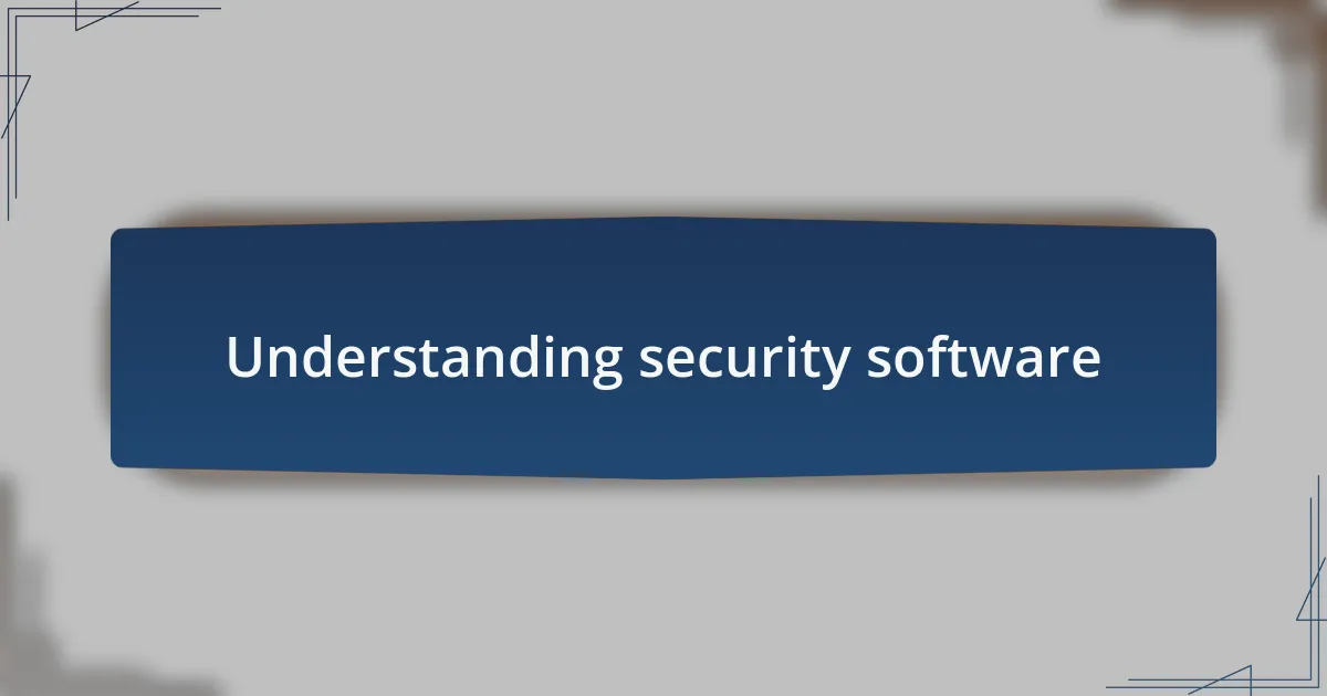 Understanding security software